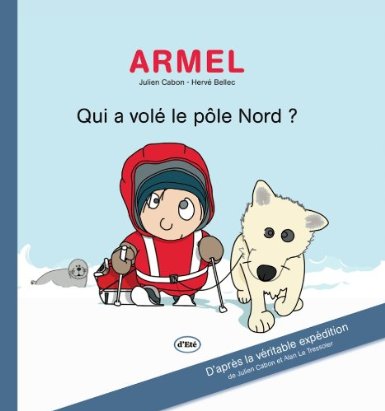 Armel: Qui a volé le Pôle Nord ?